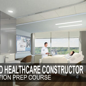 Certified Healthcare Constructor Examination Prep Course